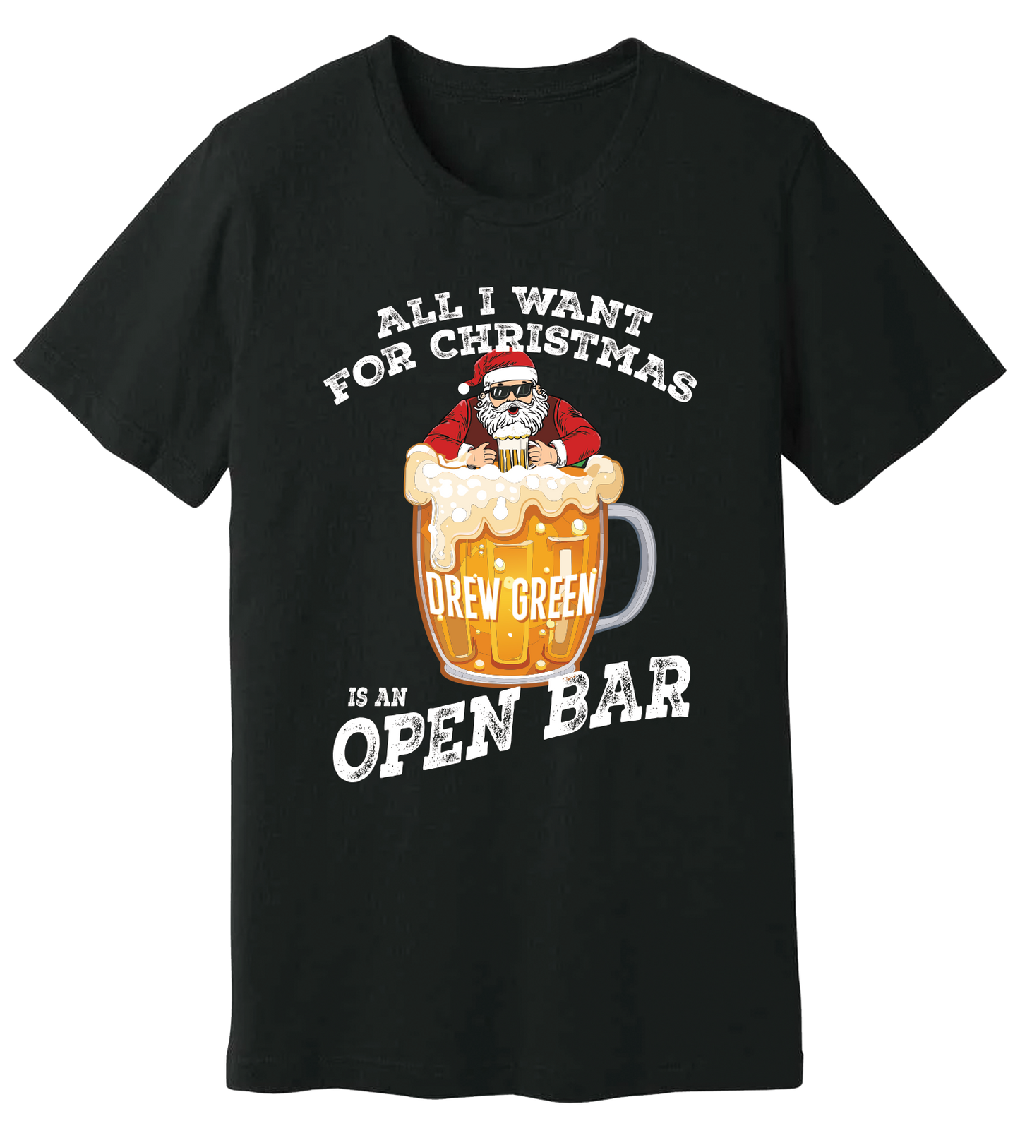 Drew Green - All I Want For Christmas is an Open Bar T-Shirt